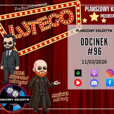 Planszowy Kolektyw #96 - Podsumowanie Lutego 2026 Planszowy Kolektyw #96 - Podsumowanie Lutego 2026