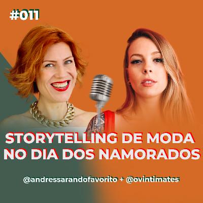 #011 Storytelling de Moda no Dia dos Namorados com Duda Malucelli #011 Storytelling de Moda no Dia dos Namorados com Duda Malucelli