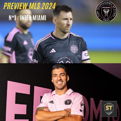Hors-Série : PREVIEW MLS 2024 : Épisode N°3 : Inter Miami