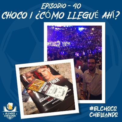 Choco I ¿Cómo llegué ahí?