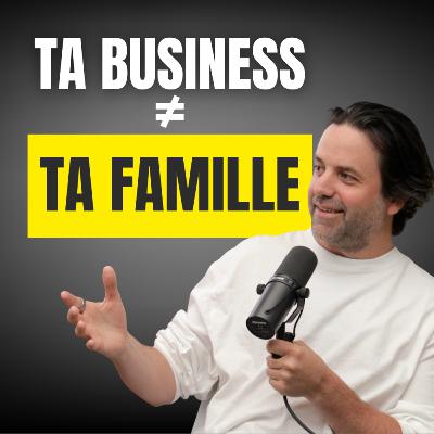 Ta business, c’est PAS ta famille. Pis c’est ben correct! | On r’dress ça (Ép. 06)