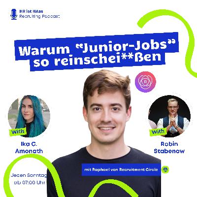 Folge 56: Warum “Junior-Jobs” so reinschei**ßen - mit Raphael