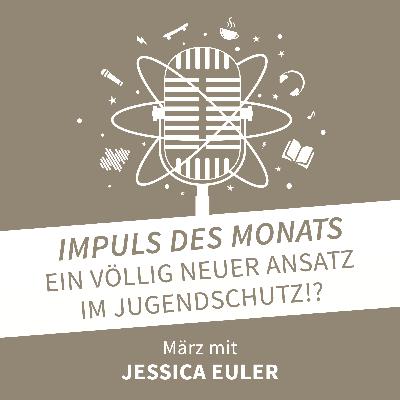 22/03 Jessica Euler - Ein völlig neuer Ansatz im Jugendschutz!?