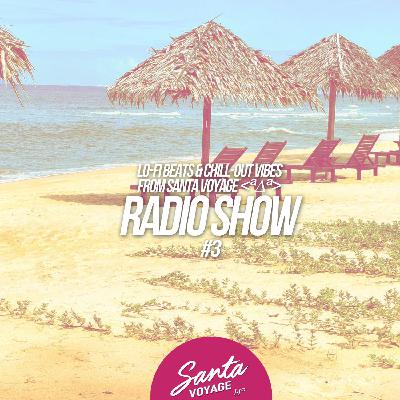 #3 episode Lo-Fi Beats & Chill-Out Vibes From Santa Voyage ª∆ª