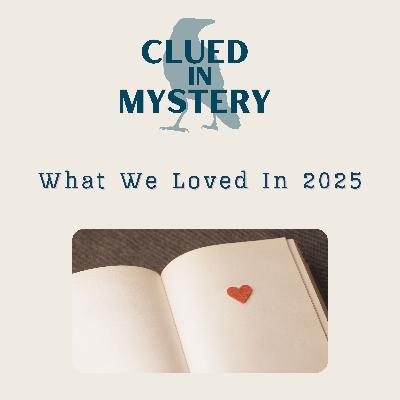 What We Loved in 2025 What We Loved in 2025