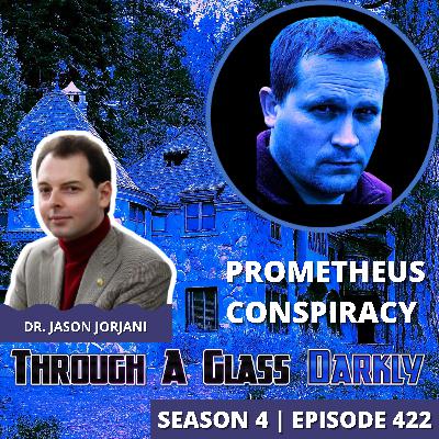 The Prometheus Conspiracy: UFOs, Time Travel, & Secret Wars | Dr. Jason Jorjani