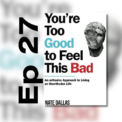 You're Too Good to Feel This Bad