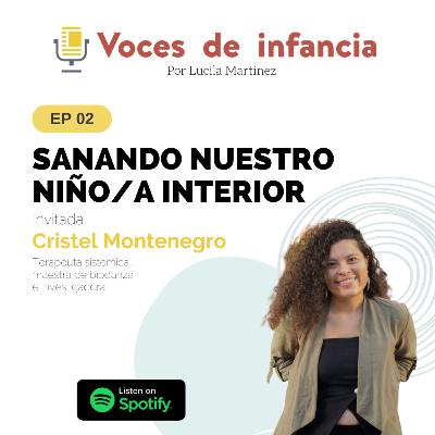 EP02: Sanando a nuestro niño/a interior con Cristel Montenegro.