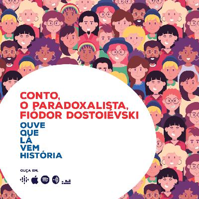 Conto: O Paradoxalista, Fiódor Dostoiévski