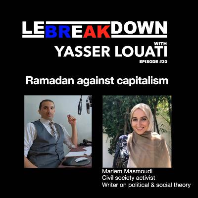 Ramadan against capitalism. Guest: Mariem Masmoudi