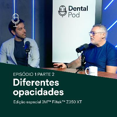 Ep.01 - Parte 2 - Odontologia Restauradora - Diferentes opacidades