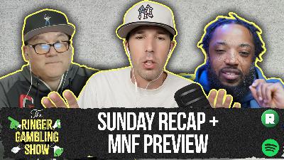 Week 3 Recap, Monday Night Preview, and Three and Out with Dabbundo | The Ringer Gambling Show