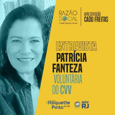 #38 Valorizando as Vidas com Patrícia Fanteza #38 Valorizando as Vidas com Patrícia Fanteza