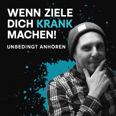 Wenn Ziele dich krank machen! 🎯