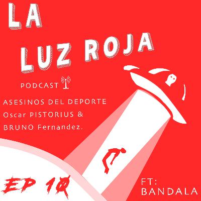 Ep10: "Asesinos del DEPORTE" Oscar PISTORIUS & Bruno FERNANDEZ (Ft. Bandala)