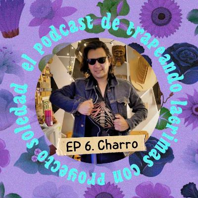 Ep. 6 (Charro) Ep. 6 (Charro)