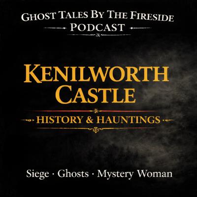 Kenilworth Castle: Dark History & Ghost Stories