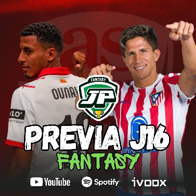 ️8x24 - LA PREVIA FANTASY DE LA JORNADA 16 ️8x24 - LA PREVIA FANTASY DE LA JORNADA 16