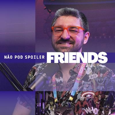 #15 - Renan Matavelli | Um papo sobre Friends #15 - Renan Matavelli | Um papo sobre Friends