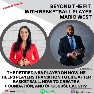 Former NBA Player Mario West talks transition from player to Director and how he helps NBA players figure out life after ball