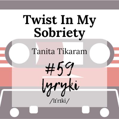 #59: "Twist In My Sobriety" czyli wyrafinowany pop albo punk przy wtórze oboju.