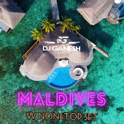 W Maldives Nonstop By DJ Ganesh #BirthdaySet