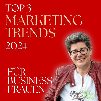 Top 3 MarketingTrends 2024 für Businessfrauen
