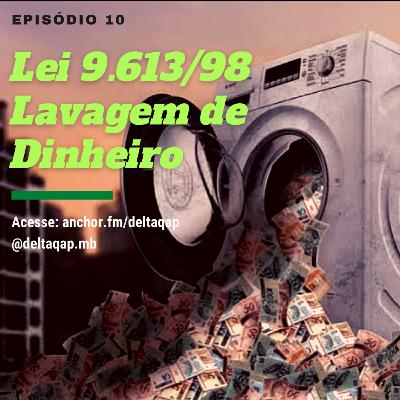 Lei 9.613/98 - Lei de Lavagem de Dinheiro