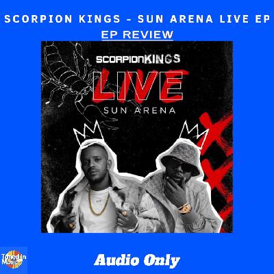 Scorpion Kings - SUN ARENA LIVE EP | EP REVIEW