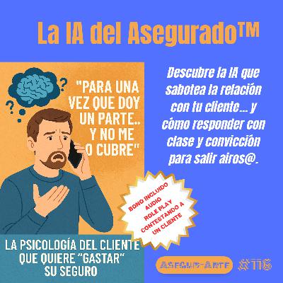 🎙️ La IA del Asegurado™ | ¿Por qué quieren “gastar” el seguro... y cómo responder sin perder autoridad? | #116