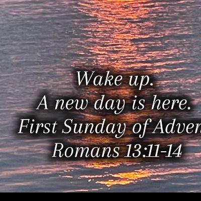 Wake Up — It’s Advent Wake Up — It’s Advent