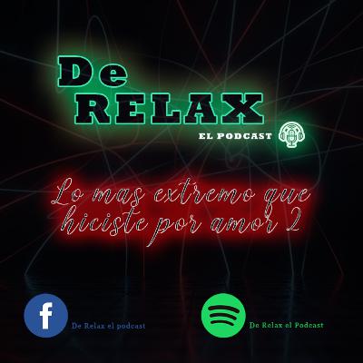 Lo más extremo que hiciste por amor 2