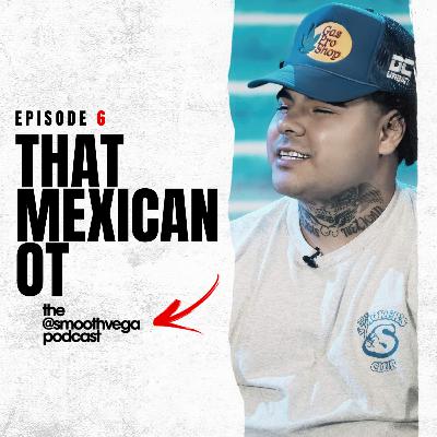 Episode 6: That Mexican OT
