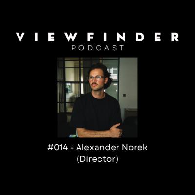 #014 - [DE] Alexander Norek (Director)