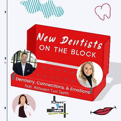 Dentistry, Connections, & Emotions