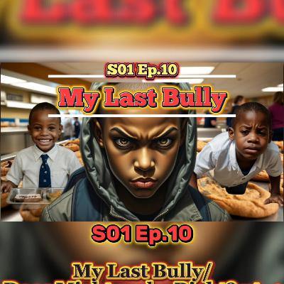 My Last Bully (video episode)