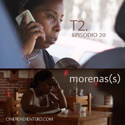 T2.Episodio 20 - Morena(s) (Entrevista a directores y montajista).