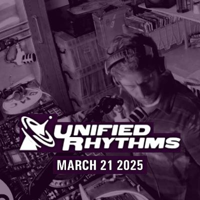 Unified Rhythms 010 - March 21 - 2025