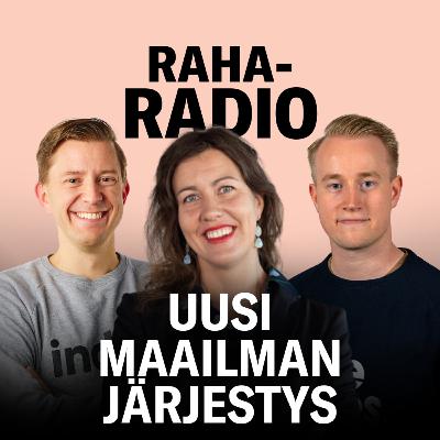Private equity, tullit ja uusi maailmanjärjestys | Raharadio #10
