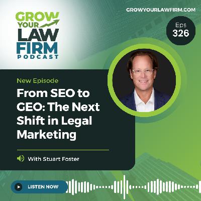 From SEO to GEO: The Next Shift in Legal Marketing with Stuart Foster