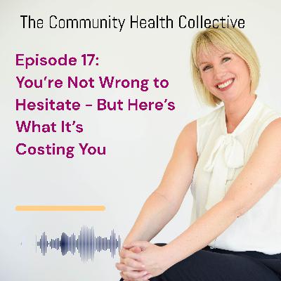 You're Not Wrong to Hesitate - But Here's What It's Costing You You're Not Wrong to Hesitate - But Here's What It's Costing You