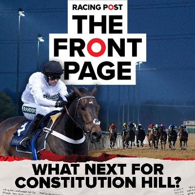 378: What next for Constitution Hill?  | The Front Page