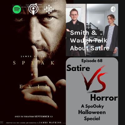 EP68. Satire VS Horror: A SpoOoky Halloween Special