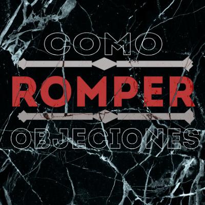Como romper objeciones? By Adrian Rodriguez P1000