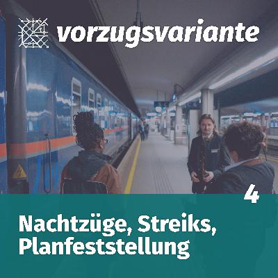 VZV004 Nachtzüge, Streiks, Planfeststellung