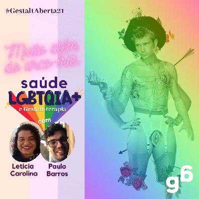 #21 – Muito além do arco-íris: Saúde LGBTQIA+ e Gestalt-terapia.