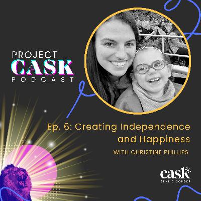 Ep 6: Creating Independence and Happiness with Christine Phillips