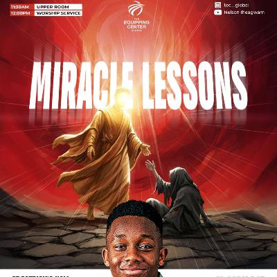 Miracle lessons || Yeshua || The Equipping Center Global || Pastor Nelson Iheagwam