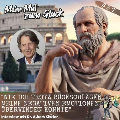 „Wie ich trotz einiger Rückschläge meine negativen Emotionen überwinden konnte“ - Interview mit Dr. Albert Kitzler „Wie ich trotz einiger Rückschläge meine negativen Emotionen überwinden konnte“ - Interview mit Dr. Albert Kitzler