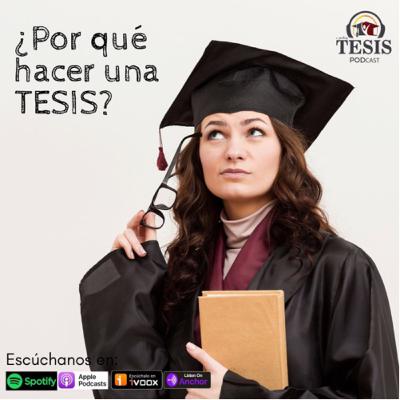 ¿Por qué hacer una Tesis?